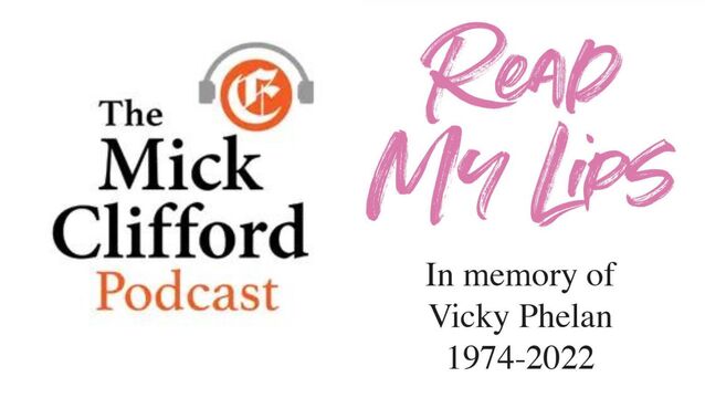 <p>The Mick Clifford Podcast: Read My Lips - Vicky Phelan would have wanted this</p>